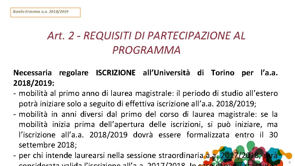 Bando Erasmus a. a. 2018/2019 Art. 2 - REQUISITI DI PARTECIPAZIONE AL PROGRAMMA Necessaria