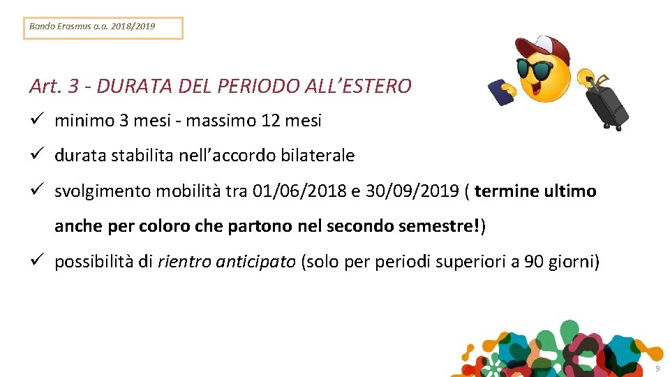 Bando Erasmus a. a. 2018/2019 Art. 3 - DURATA DEL PERIODO ALL’ESTERO minimo 3