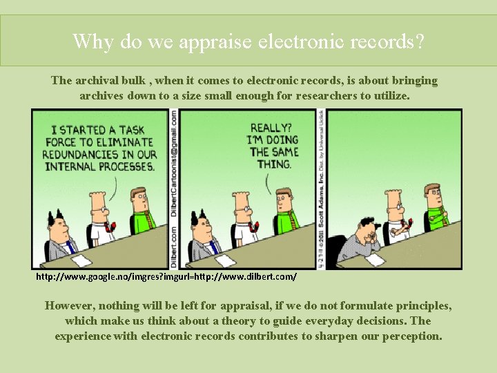 Why do we appraise electronic records? The archival bulk , when it comes to