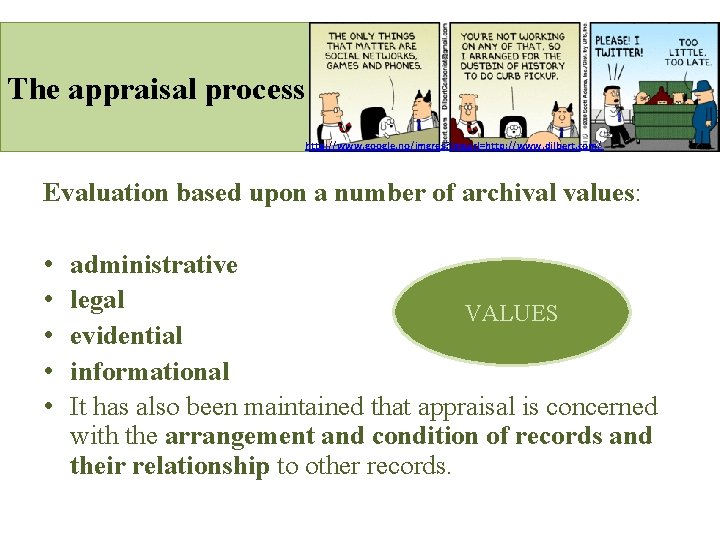 The appraisal process http: //www. google. no/imgres? imgurl=http: //www. dilbert. com/ Evaluation based upon