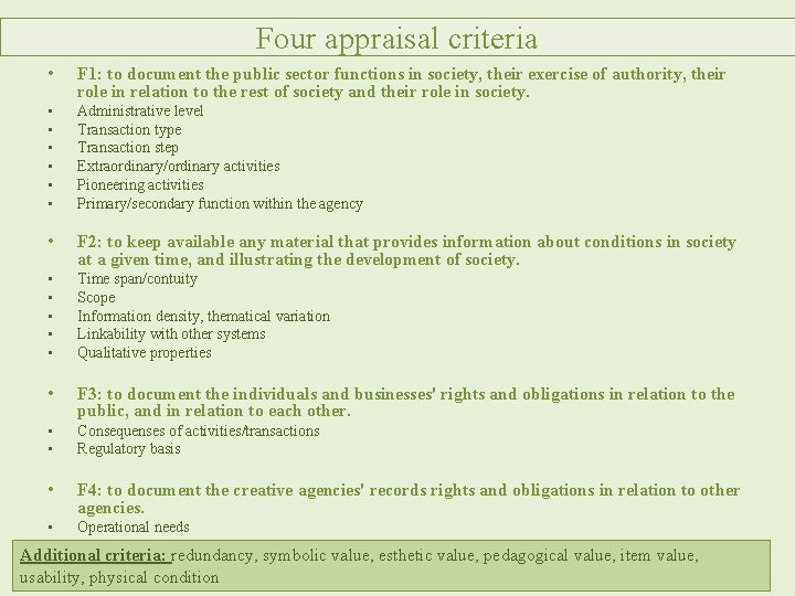 Four appraisal criteria • F 1: to document the public sector functions in society,