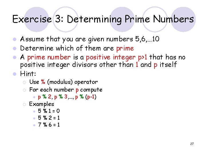 Exercise 3: Determining Prime Numbers Assume that you are given numbers 5, 6, …
