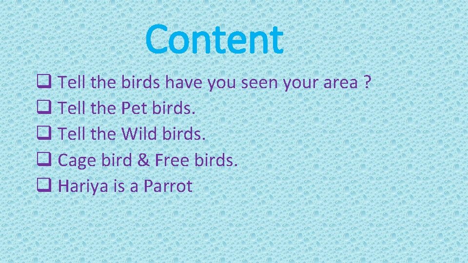 Content q Tell the birds have you seen your area ? q Tell the