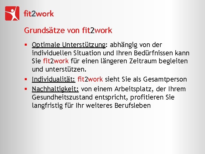Grundsätze von fit 2 work § Optimale Unterstützung: abhängig von der individuellen Situation und