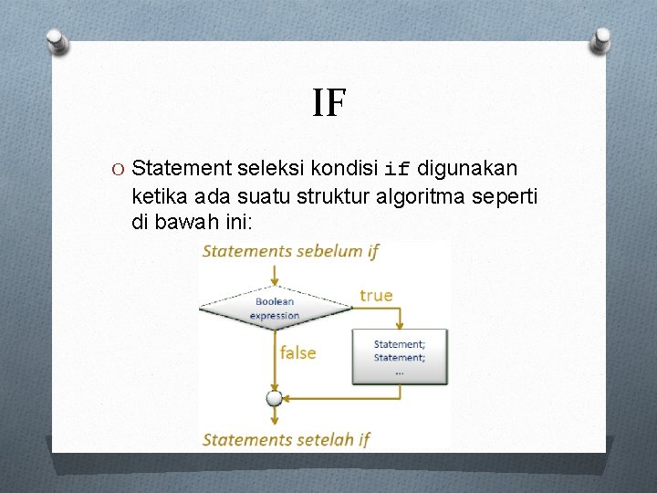 IF O Statement seleksi kondisi if digunakan ketika ada suatu struktur algoritma seperti di