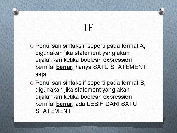 IF O Penulisan sintaks if seperti pada format A, digunakan jika statement yang akan