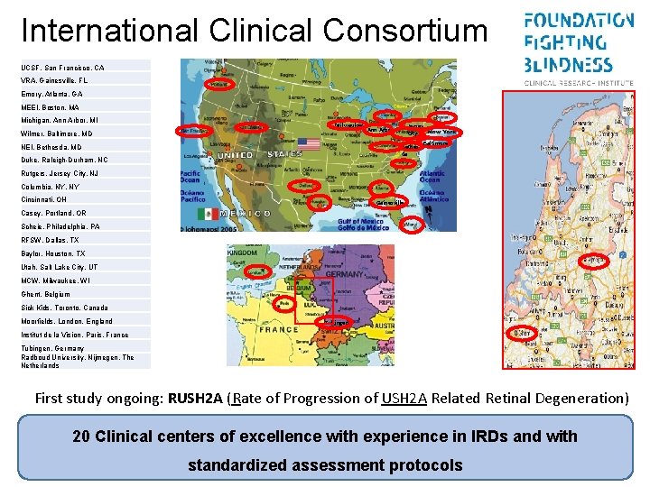 International Clinical Consortium UCSF, San Francisco, CA VRA, Gainesville, FL Emory, Atlanta, GA MEEI,