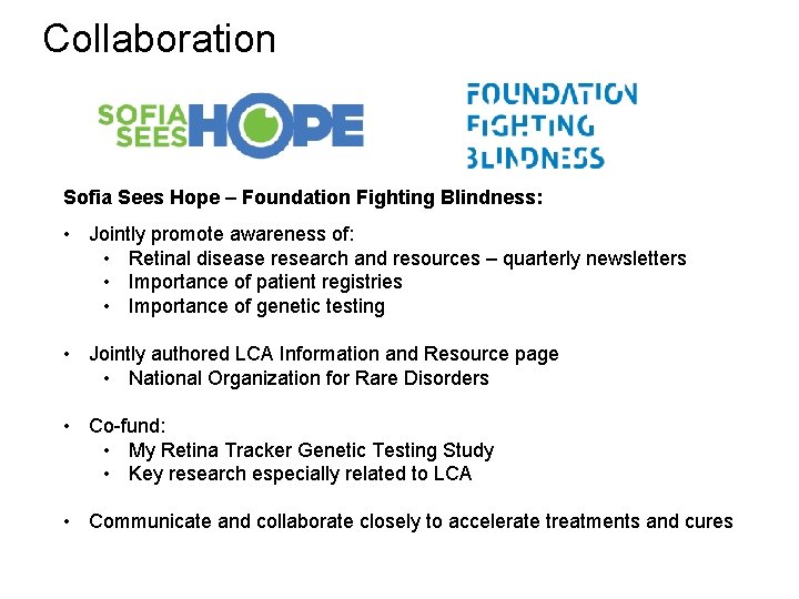 Collaboration Sofia Sees Hope – Foundation Fighting Blindness: • Jointly promote awareness of: •