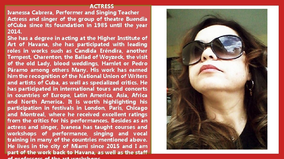 ACTRESS Ivanessa Cabrera, Performer and Singing Teacher Actress and singer of the group of