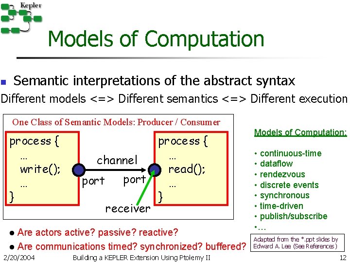 Models of Computation n Semantic interpretations of the abstract syntax Different models <=> Different