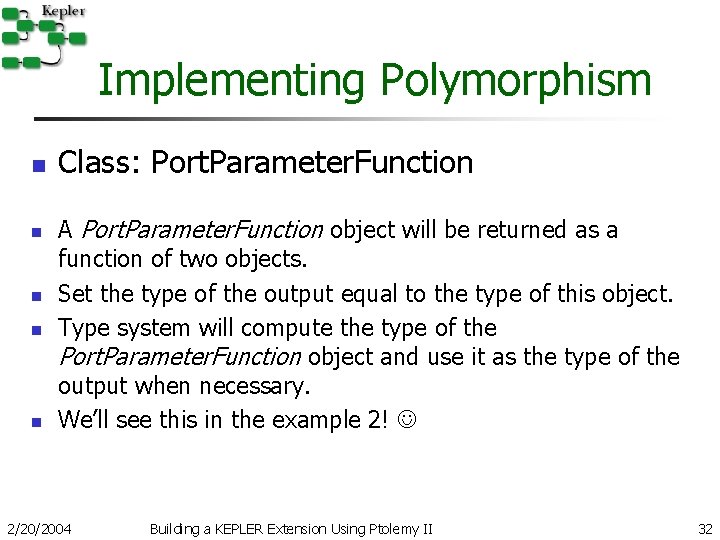 Implementing Polymorphism n n n Class: Port. Parameter. Function A Port. Parameter. Function object