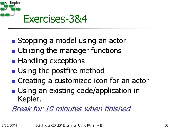 Exercises-3&4 n n n Stopping a model using an actor Utilizing the manager functions Exercises-3&4 n n n Stopping a model using an actor Utilizing the manager functions