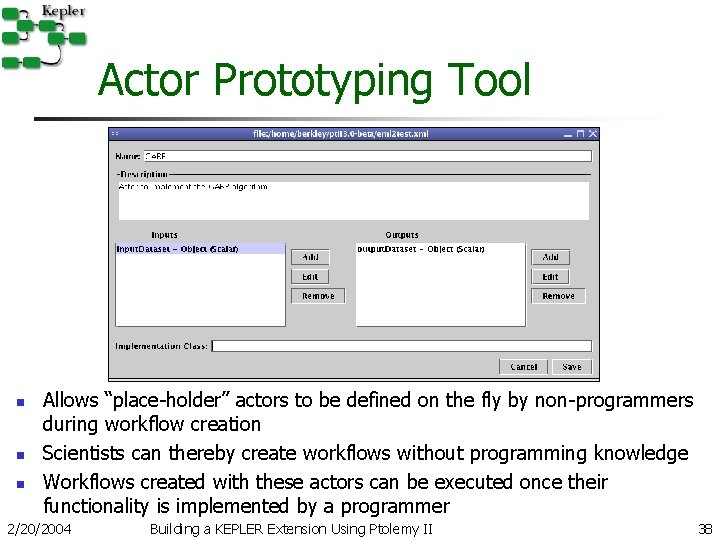 Actor Prototyping Tool n n n Allows “place-holder” actors to be defined on the Actor Prototyping Tool n n n Allows “place-holder” actors to be defined on the