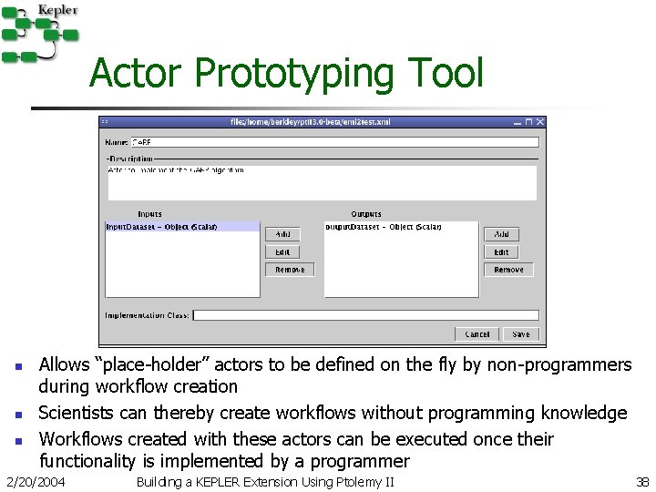 Actor Prototyping Tool n n n Allows “place-holder” actors to be defined on the