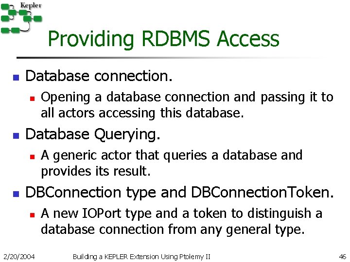 Providing RDBMS Access n Database connection. n n Database Querying. n n Opening a