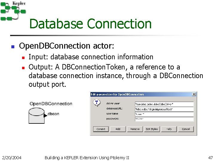 Database Connection n Open. DBConnection actor: n n 2/20/2004 Input: database connection information Output: