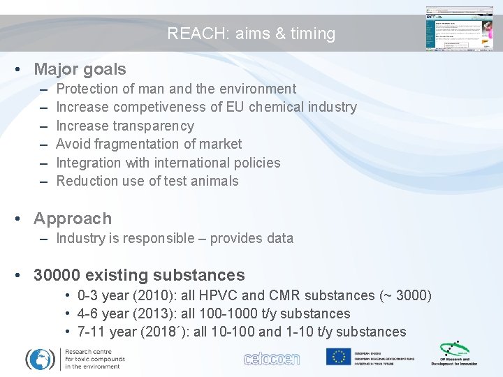 REACH: aims & timing • Major goals – – – Protection of man and