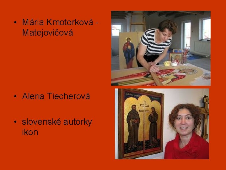  • Mária Kmotorková - Matejovičová • Alena Tiecherová • slovenské autorky ikon 