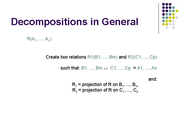 Decompositions in General R(A 1, . . . , An) Create two relations R