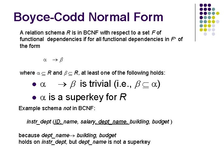 Boyce-Codd Normal Form A relation schema R is in BCNF with respect to a