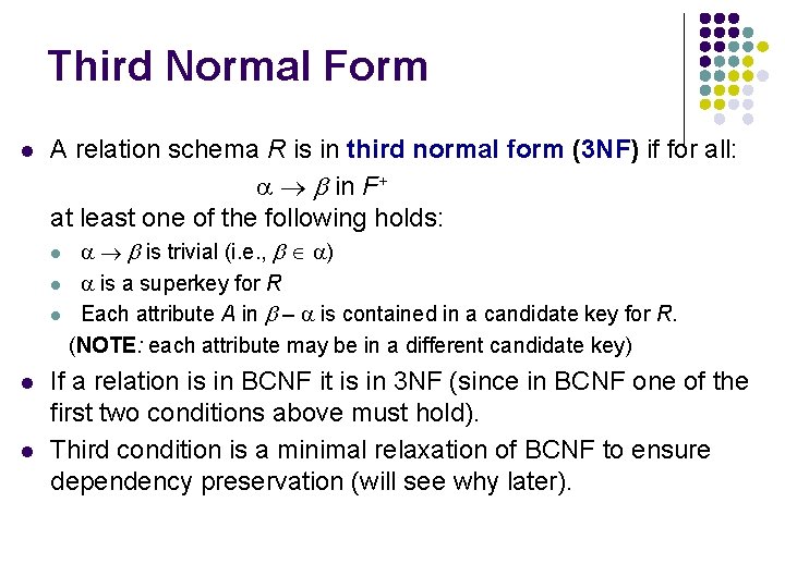 Third Normal Form l A relation schema R is in third normal form (3