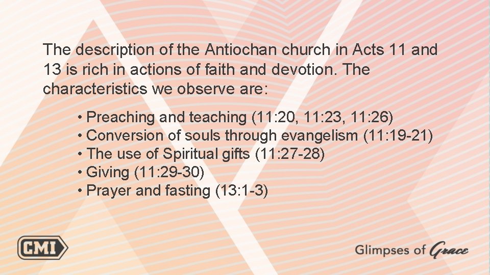 The description of the Antiochan church in Acts 11 and 13 is rich in