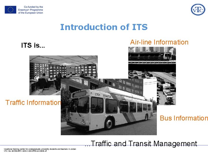 Introduction of ITS is. . . Air-line Information Traffic Information Bus Information . .