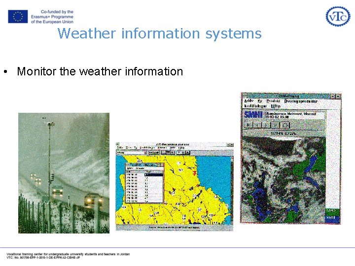 Weather information systems • Monitor the weather information 
