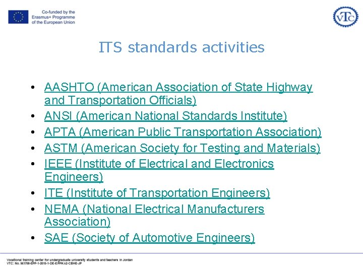 ITS standards activities • AASHTO (American Association of State Highway and Transportation Officials) •