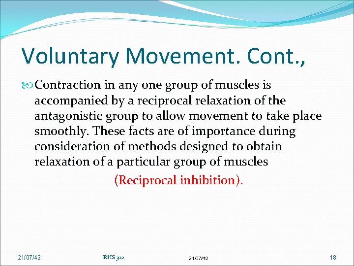 Voluntary Movement. Cont. , Contraction in any one group of muscles is accompanied by