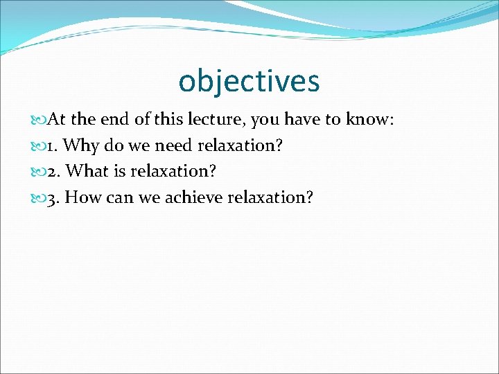 objectives At the end of this lecture, you have to know: 1. Why do