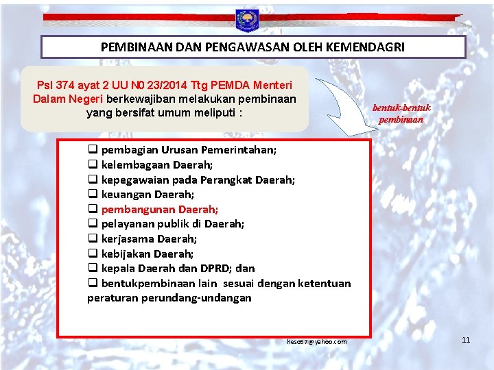 PEMBINAAN DAN PENGAWASAN OLEH KEMENDAGRI Psl 374 ayat 2 UU N 0 23/2014 Ttg