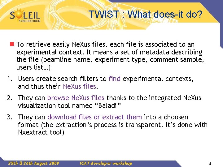 TWIST : What does-it do? n To retrieve easily Ne. Xus files, each file TWIST : What does-it do? n To retrieve easily Ne. Xus files, each file