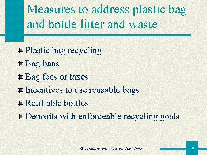 Measures to address plastic bag and bottle litter and waste: Plastic bag recycling Bag