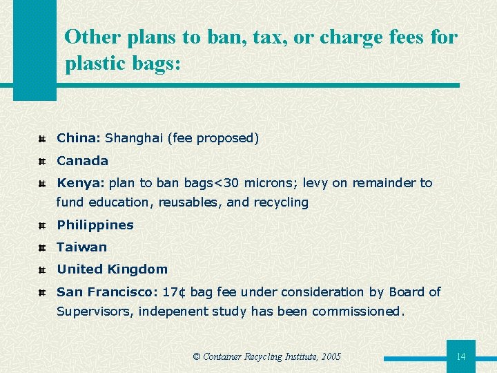 Other plans to ban, tax, or charge fees for plastic bags: China: Shanghai (fee