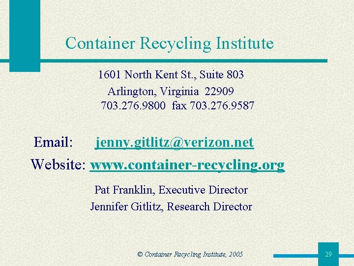 Container Recycling Institute 1601 North Kent St. , Suite 803 Arlington, Virginia 22909 703.