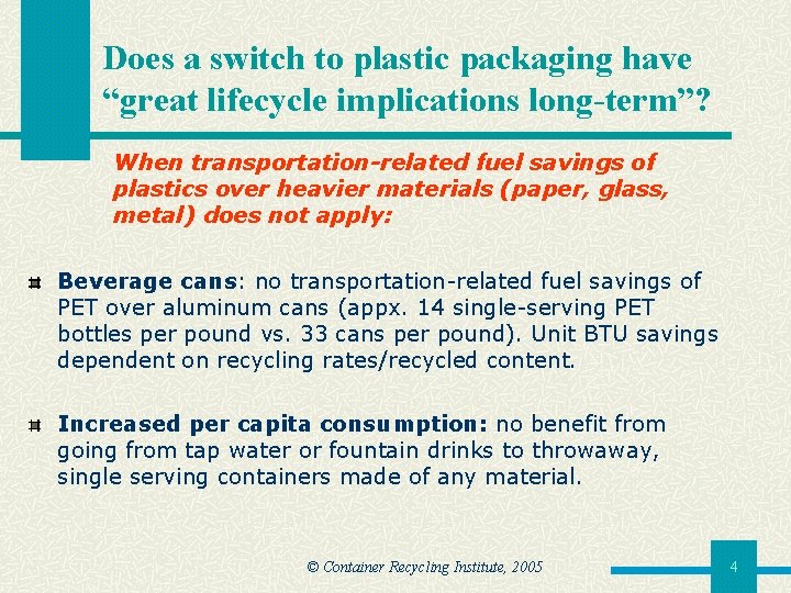 Does a switch to plastic packaging have “great lifecycle implications long-term”? When transportation-related fuel