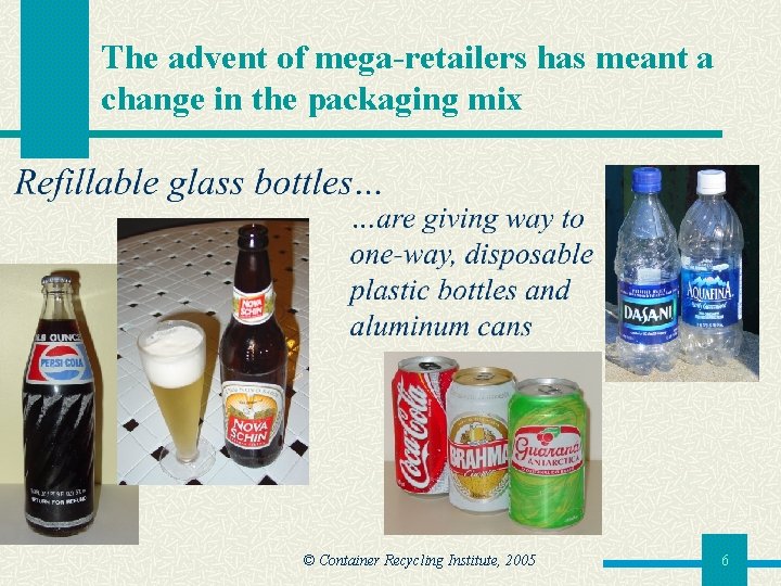 The advent of mega-retailers has meant a change in the packaging mix © Container