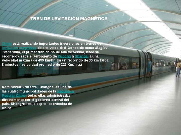 TREN DE LEVITACIÓN MAGNÉTICA China está realizando importantes inversiones en trenes de levitación magnética