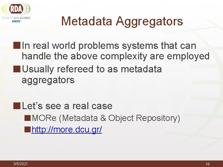 Metadata Aggregators In real world problems systems that can handle the above complexity are