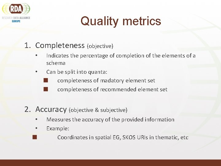 Quality metrics 1. Completeness (objective) • • Indicates the percentage of completion of the