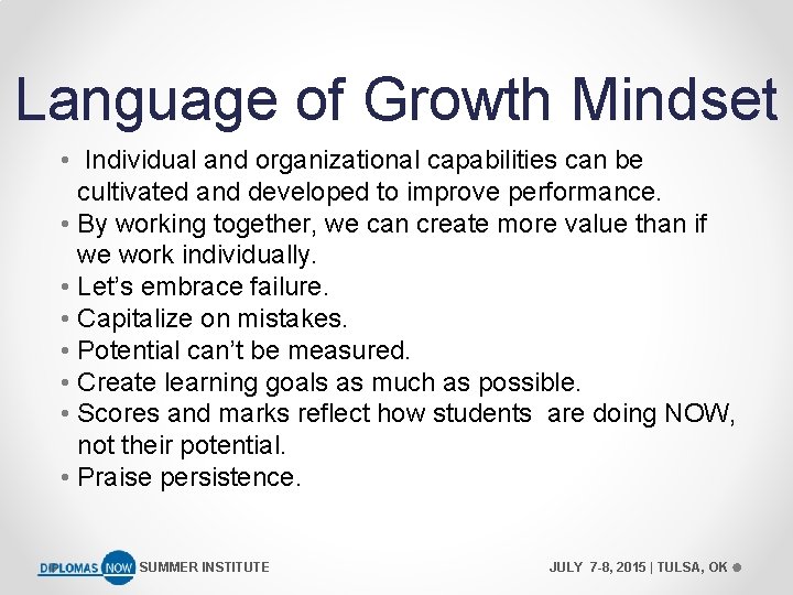 Language of Growth Mindset • Individual and organizational capabilities can be cultivated and developed