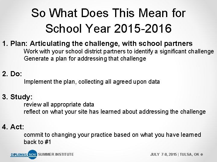 So What Does This Mean for School Year 2015 -2016 1. Plan: Articulating the