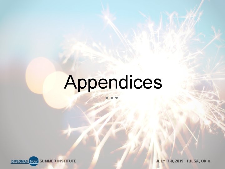 Appendices SUMMER INSTITUTE JULY 7 -8, 2015 | TULSA, OK 