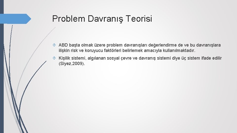 Problem Davranış Teorisi ABD başta olmak üzere problem davranışları değerlendirme de ve bu davranışlara