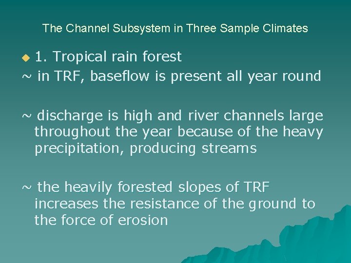 The Channel Subsystem in Three Sample Climates 1. Tropical rain forest ~ in TRF,