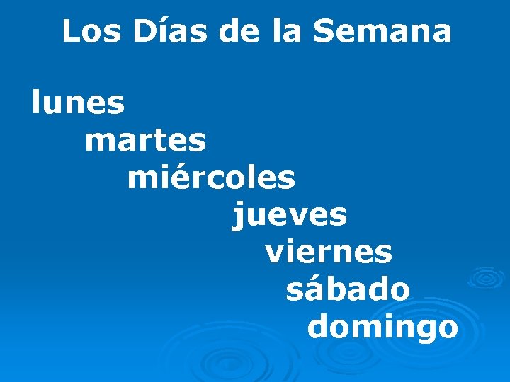 Los Días de la Semana lunes martes miércoles jueves viernes sábado domingo 