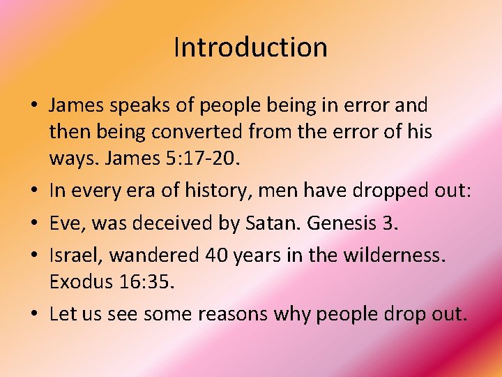 Introduction • James speaks of people being in error and then being converted from