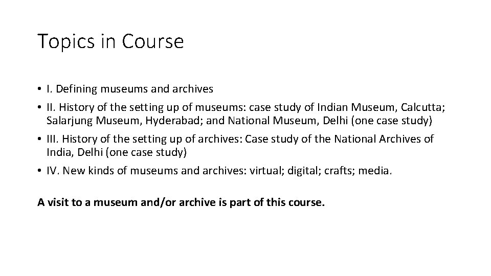 Topics in Course • I. Defining museums and archives • II. History of the