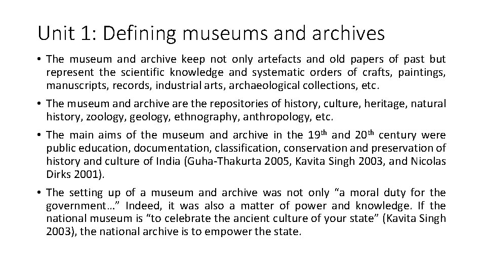 Unit 1: Defining museums and archives • The museum and archive keep not only